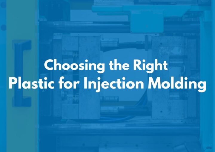 Choosing the Right Plastic for Injection Molding: A Strategic Approach